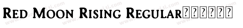 Red Moon Rising Regular字体转换